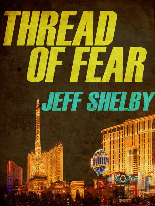 Title details for Thread of Fear by Jeff Shelby - Available